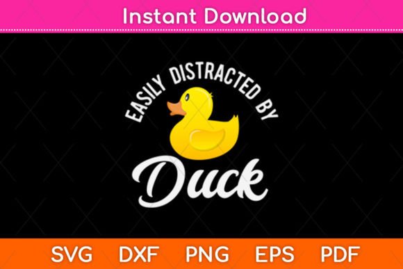 Easily Distracted by Duck Svg Design