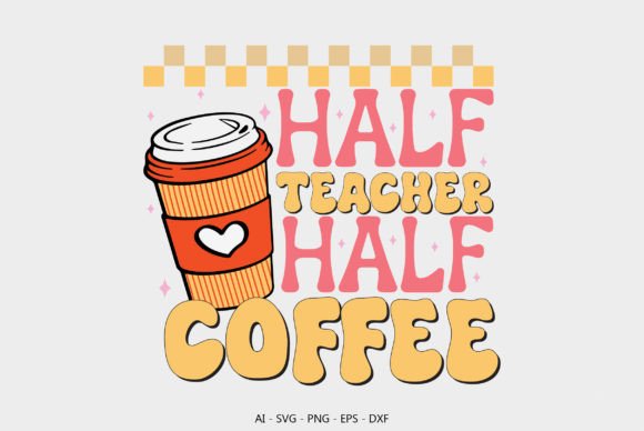 Half Teacher Half Coffee: A Versatile Embroidery Design