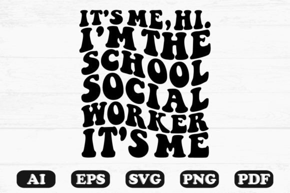 It's Me, Hi! I'm the School Social Worker