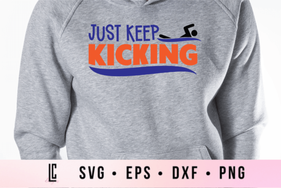 Just Keep Kicking SVG: A Perfect Motivational Design