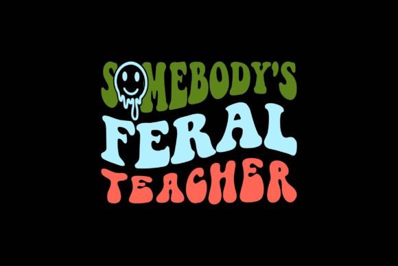 Somebody's Feral Teacher: A Bold Embroidery Design